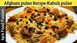 Afghani Pulao Recipe By Iqra Food Fusion | Kabuli Pulao Recipe | Afghani Pulao | Kabuli pulao
