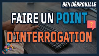 Comment faire un point d’interrogation sur le clavier d’un ordinateur ?