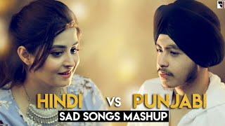 Hindi vs Punjabi Sad Songs Mashup | Deepshikha | Acoustic Singh | Bollywood Punjabi 2019