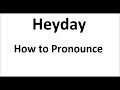 How to pronounce Heyday||How to say Heyday||Heyday Pronunciation||ABDictionary