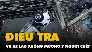 Thủ tướng giao Bộ Công an chỉ đạo điều tra vụ xe lao xuống mương làm 7 người chết