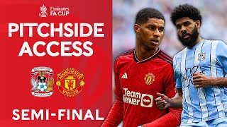 Pitchside Access! | Coventry City v Manchester United | Semi-Final | Emirates FA Cup 2023-24