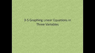 3-5 Graphing Linear Equations in Three Variables