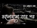 bhalobasha tarpor lyrics ভালোবাসা তারপর arnob hok kolorob