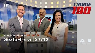 Cidade 190 | 27/12/24 | Acompanhe as principais notícias do dia!