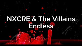 NXCRE \u0026 The Villains - Endless (Lyrics)