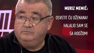 Memić otkrio nove detalje ubistva Dženana:Moram se osvetiti!Halalio sam se s hodžom, spremam dženazu