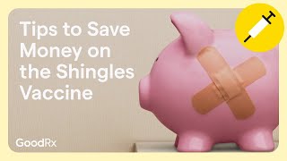 Tips to Save Money on the Shingles Vaccine (Shingrix) | GoodRx