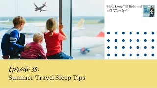 35. Summer Travel Sleep Tips