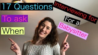 17 Questions to ask when interviewing for a babysitter