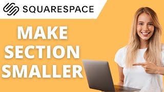 Squarespace How To Make Section Smaller 2024