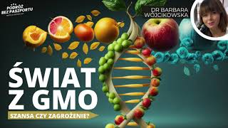 Globalna rozgrywka o rynek GMO. Jaka będzie przyszłość żywności? | dr Barbara Wójcikowska