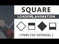 Square Loading Animation - Pure CSS Animatio Effects - Tutorials For Beginners