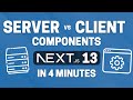 Next.JS 13 Server and Client Components in 4 Minutes