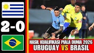 Highlights uruguay vs brasil 2-0, Hasil Kualifikasi Piala Dunia 2026, Uruguay Kalahkan Brasil