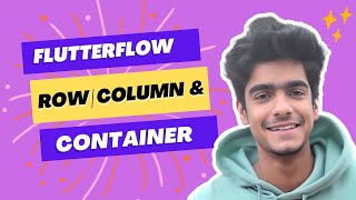 FlutterFlow Tutorial For Beginners | FlutterFlow Rows, Columns and Container