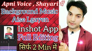 Apni Voice Me Background Music kaise Lgayen | Inshot App Editing | Shayari Edit krna Sikhen