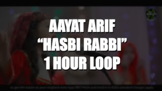 Aayat Arif - Hasbi Rabbi | 1 HOUR LOOP