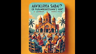 Aavikuriya sabai? or Parambariya sabai? || A common christian man view