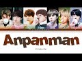 BTS Anpanman Lyrics (방탄소년단 Anpanman 가사) [Color Coded Lyrics/Han/Rom/Eng]
