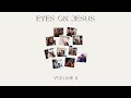 VOLUME II (Live Worship Recording) | Eyes On Jesus + Shi-Anne Eakin