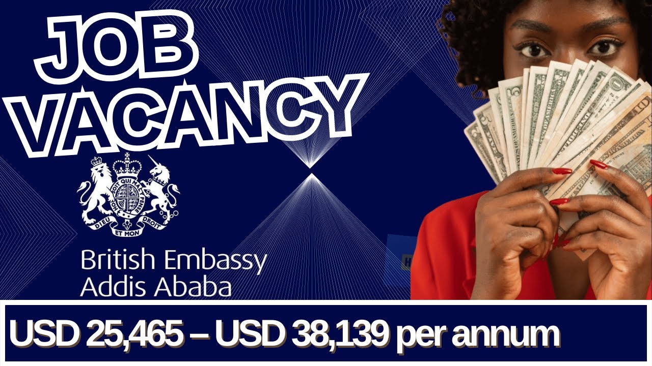 EMBASSY JOBS | JOB VACANCIES AT THE BRITISH EMBASSY IN ADDIS ABABA ...