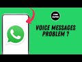 How to Fix WhatsApp Voice Messages Problem