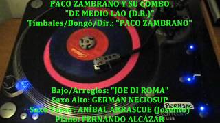 PACO ZAMBRANO Y Su Combo - De Medio Lao (45rpm Dinsa)