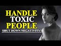 11 Smart Tactics To Deal With TOXIC People That You Must Know | Stoicism