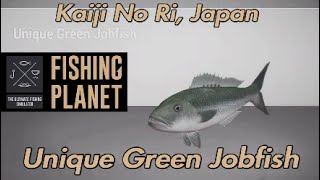 Fishing Planet Unique Green Jobfish Kaiji No Ri Guide