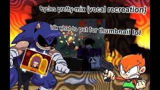 [+FLP!] Cycles Pretty-Mix Vocal Recreation