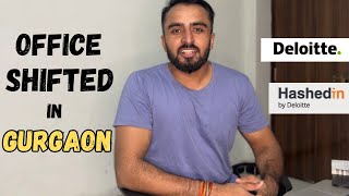 Gurgaon office shifted | Deloitte USI | Hashed In | New office update