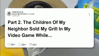 Part 2: The children of my neighbor sold my grill.Now that I have sued him to recover my money