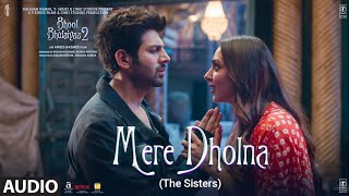 Audio: Mere Dholna (The Sisters) Shreya Ghoshal | Bhool Bhulaiyaa 2 | Kartik Kiara Tabu | Pritam