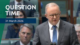 House Question Time - 31 March 2026