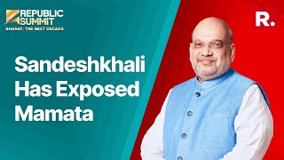 Sandeshkahli Has Exposed Mamata Banerjee Govt In Bengal, Says Amit Shah | Republic Summit 2024