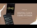 Digital clock using python with 2 minutes