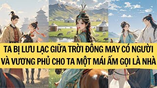 |REVIEW TRUYỆN| TA BỊ LƯU LẠC GIỮA TRỜI ĐÔNG MAY CÓ NGƯỜI VÀ VƯƠNG PHỦ CHO TA MỘT MÁI ẤM GỌI LÀ NHÀ