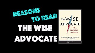 Reasons to Read: The Wise Advocate by Art Kleiner, Jeffrey Schwartz and Josie Thomson