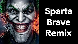 Why so serious? (Jonkler) - Sparta Brave Remix