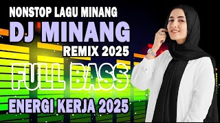 DJ Minang Semangat Kerja - Remix Minang Asli Full Basss - Lagu Minang Terbaru 2025