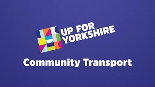 Up For Yorkshire - Community Transport Service