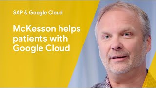 McKesson keeps patients healthier with digital transformation of running SAP on Google Cloud