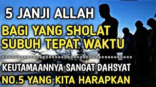 5 Janji Allah Bagi Yang Sholat Subuh Tepat Waktu | Keutamaannya Sangat Dahsyat