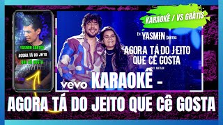 🔴KARAOKÊ VS  - AGORA TÁ DO JEITO QUE CÊ GOSTA - YASMIN SANTOS \u0026 NATTAN - COVER VIOLÃO COMO TOCAR