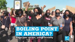 Boiling point in America? Rage over racism, police brutality