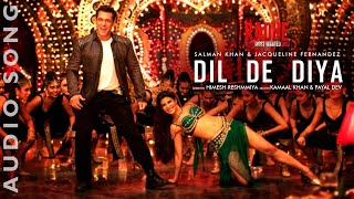 Dil De Diya -Radhe song audio |Salman Khan, Jacqueline Fernandez |Himesh Reshammiya|Kamaal K,Payal D