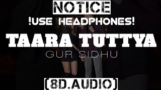 Taara Tuttya (8D AUDIO) Gur Sidhu | Reet Narula | Jassi Lohka | New Punjabi Song 2021 | Xidhu