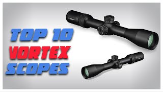 Top 10 Vortex Scopes In 2023! [Review \u0026 Buying Guides]