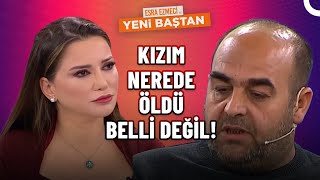 Narin Babası Çok Önemli Detaylar Anlattı! | Esra Ezmeci İle Yeni Baştan